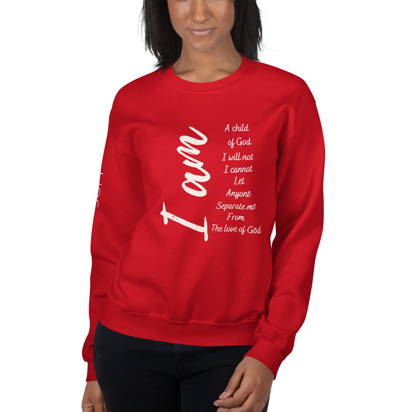 I Am Unisex Sweatshirt