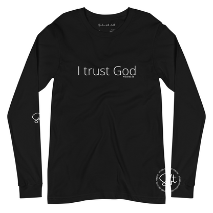 I Trust God Long Sleeve Unisex T-shirt