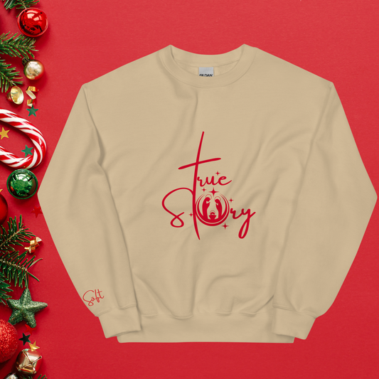 True Story Unisex Sweatshirt (MTO)