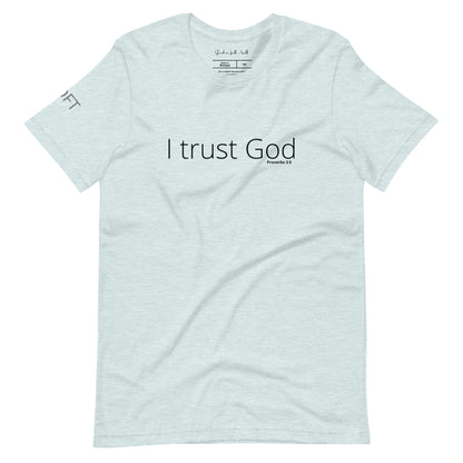 I Trust God Unisex t-shirt